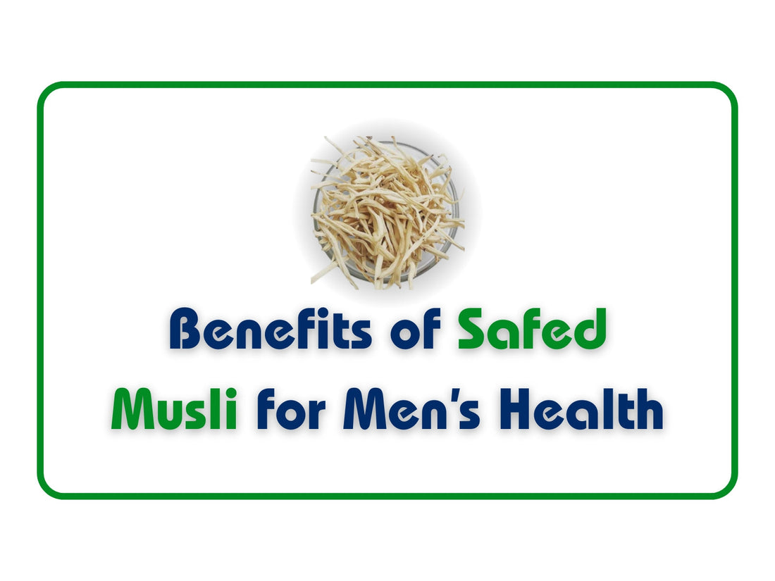 Benefits of Safed Musli for Men’s Health